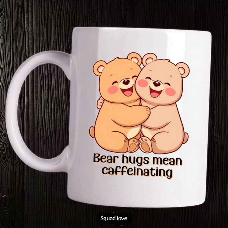 Funny mug with two adorable, smiling bears with bright pink cheeks, hugging each other tightly in a display of pure joy and affection.