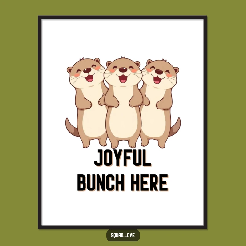 Funny Otter Celebration Poster: Cheerful Linked Arms Art - Joyful Wall Decor Gift!
