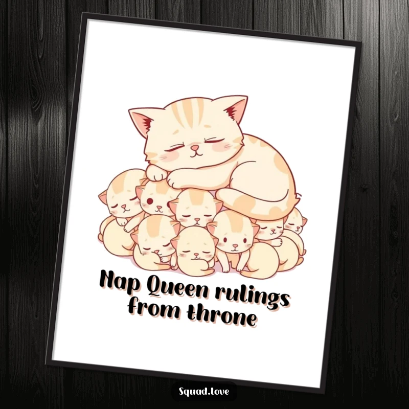 Funny poster showing a content cat fast asleep on a bed of many happy, napping kittens, radiating cute, humorous peace.