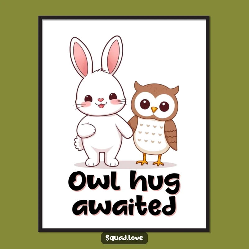 Funny Kawaii Bunny & Owl Friendship Poster - Adorable Wall Art